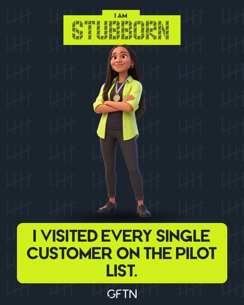 A stubborn 3D character. I visited every single customer on the pilot list.