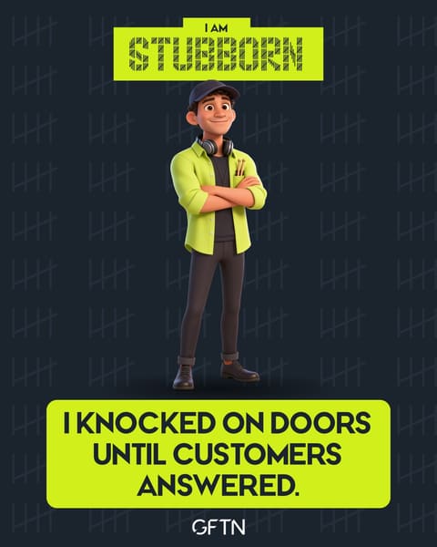 A stubborn 3D character. I knocked on doors until customers answered.